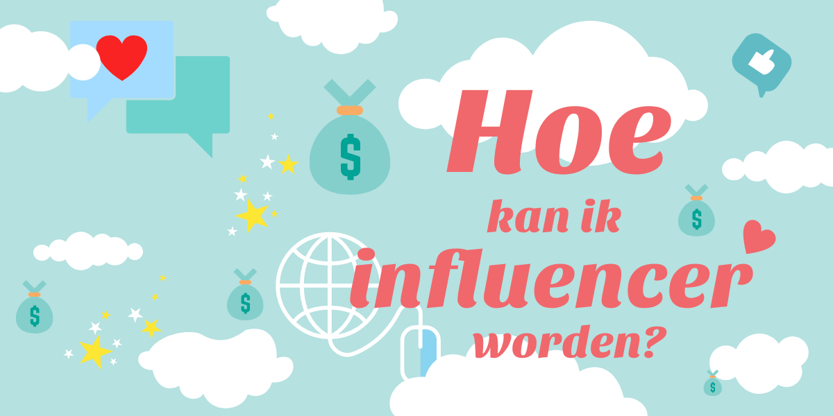 hoe kan ik influencer worden
